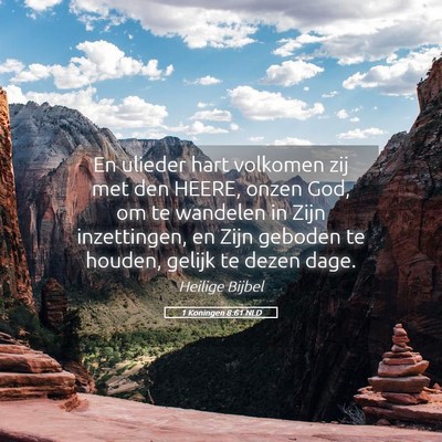 Picture 05 - 1 Koningen 8:61 NLD - En ulieder hart volkomen zij met den HEERE, onzen - Bible Verse Picture