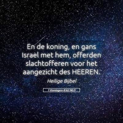 Picture 05 - 1 Koningen 8:62 NLD - En de koning, en gans Israel met hem, offerden - Bible Verse Picture