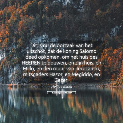 Picture 05 - 1 Koningen 9:15 NLD - Dit is nu de oorzaak van het uitschot, dat de - Bible Verse Picture