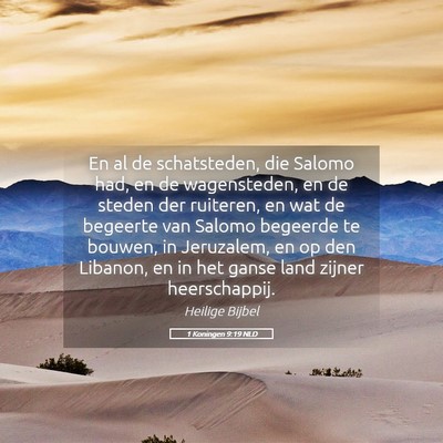 Picture 05 - 1 Koningen 9:19 NLD - En al de schatsteden, die Salomo had, en de - Bible Verse Picture