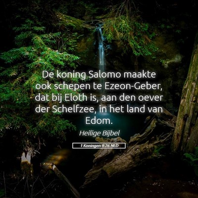 Picture 05 - 1 Koningen 9:26 NLD - De koning Salomo maakte ook schepen te - Bible Verse Picture