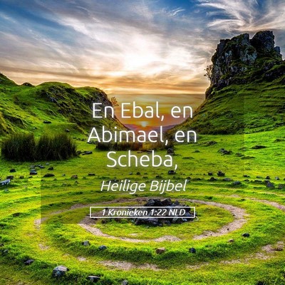 Picture 05 - 1 Kronieken 1:22 NLD - En Ebal, en Abimael, en - Bible Verse Picture