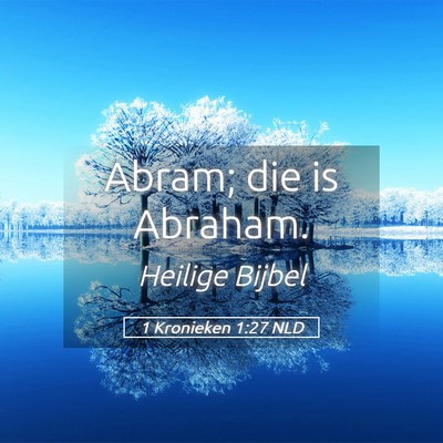 Picture 05 - 1 Kronieken 1:27 NLD - Abram; die is - Bible Verse Picture