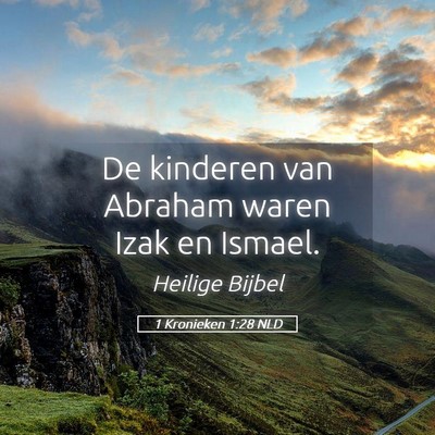Picture 05 - 1 Kronieken 1:28 NLD - De kinderen van Abraham waren Izak en - Bible Verse Picture