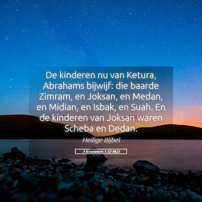 Picture 05 - 1 Kronieken 1:32 NLD - De kinderen nu van Ketura, Abrahams bijwijf: die - Bible Verse Picture