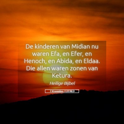 Picture 05 - 1 Kronieken 1:33 NLD - De kinderen van Midian nu waren Efa, en Efer, en - Bible Verse Picture