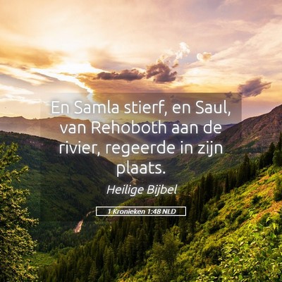 Picture 05 - 1 Kronieken 1:48 NLD - En Samla stierf, en Saul, van Rehoboth aan de - Bible Verse Picture