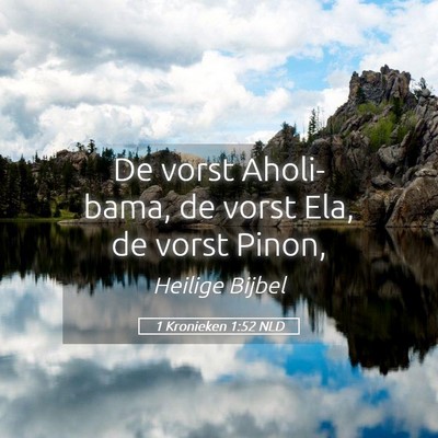 Picture 05 - 1 Kronieken 1:52 NLD - De vorst Aholi-bama, de vorst Ela, de vorst - Bible Verse Picture