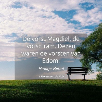 Picture 05 - 1 Kronieken 1:54 NLD - De vorst Magdiel, de vorst Iram. Dezen waren de - Bible Verse Picture