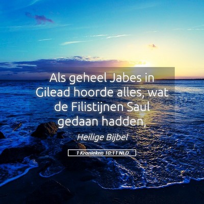 Picture 05 - 1 Kronieken 10:11 NLD - Als geheel Jabes in Gilead hoorde alles, wat de - Bible Verse Picture