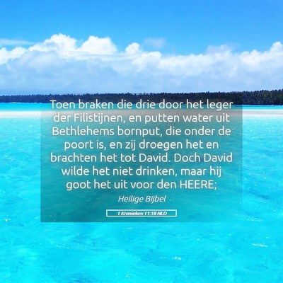 Picture 05 - 1 Kronieken 11:18 NLD - Toen braken die drie door het leger der - Bible Verse Picture