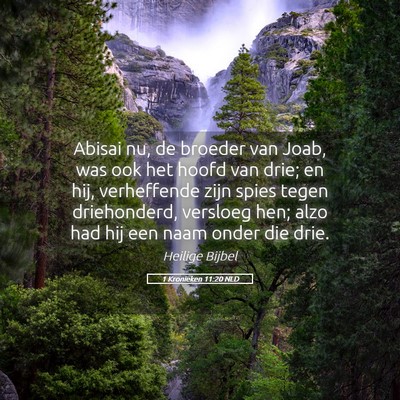 Picture 05 - 1 Kronieken 11:20 NLD - Abisai nu, de broeder van Joab, was ook het hoofd - Bible Verse Picture
