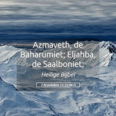 Picture 05 - 1 Kronieken 11:33 NLD - Azmaveth, de Baharumiet; Eljahba, de - Bible Verse Picture