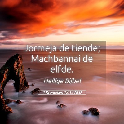 Picture 05 - 1 Kronieken 12:13 NLD - Jormeja de tiende; Machbannai de - Bible Verse Picture
