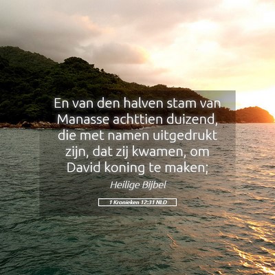 Picture 05 - 1 Kronieken 12:31 NLD - En van den halven stam van Manasse achttien - Bible Verse Picture