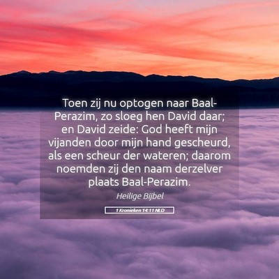 Picture 05 - 1 Kronieken 14:11 NLD - Toen zij nu optogen naar Baal-Perazim, zo sloeg - Bible Verse Picture