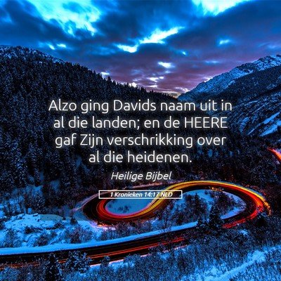 Picture 05 - 1 Kronieken 14:17 NLD - Alzo ging Davids naam uit in al die landen; en de - Bible Verse Picture