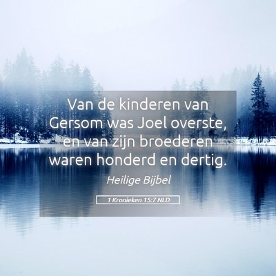 Picture 05 - 1 Kronieken 15:7 NLD - Van de kinderen van Gersom was Joel overste, en - Bible Verse Picture