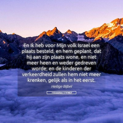 Picture 05 - 1 Kronieken 17:9 NLD - En Ik heb voor Mijn volk Israel een plaats - Bible Verse Picture