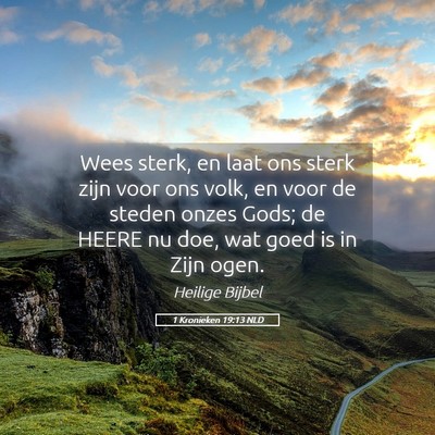 Picture 05 - 1 Kronieken 19:13 NLD - Wees sterk, en laat ons sterk zijn voor ons volk, - Bible Verse Picture