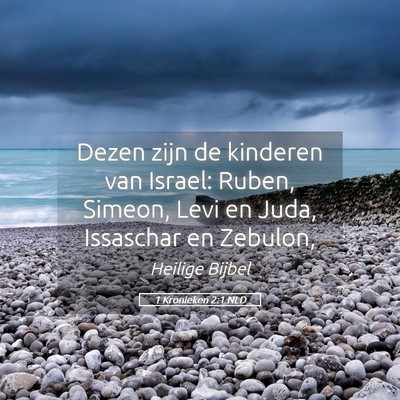Picture 05 - 1 Kronieken 2:1 NLD - Dezen zijn de kinderen van Israel: Ruben, Simeon, - Bible Verse Picture