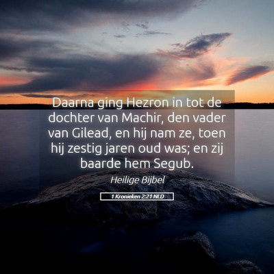 Picture 05 - 1 Kronieken 2:21 NLD - Daarna ging Hezron in tot de dochter van Machir, - Bible Verse Picture