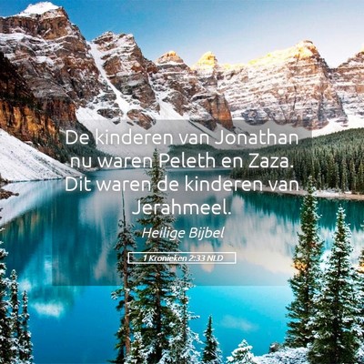 Picture 05 - 1 Kronieken 2:33 NLD - De kinderen van Jonathan nu waren Peleth en Zaza. - Bible Verse Picture