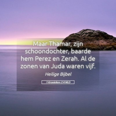 Picture 05 - 1 Kronieken 2:4 NLD - Maar Thamar, zijn schoondochter, baarde hem Perez - Bible Verse Picture