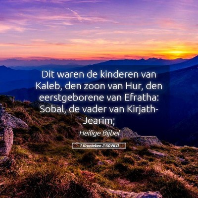 Picture 05 - 1 Kronieken 2:50 NLD - Dit waren de kinderen van Kaleb, den zoon van - Bible Verse Picture