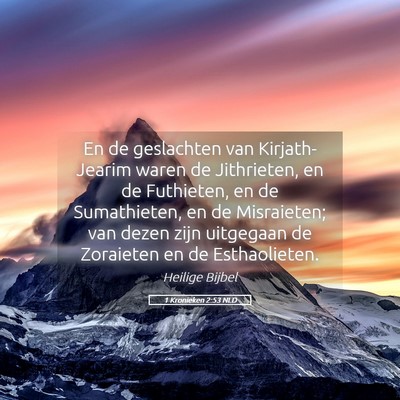 Picture 05 - 1 Kronieken 2:53 NLD - En de geslachten van Kirjath-Jearim waren de - Bible Verse Picture