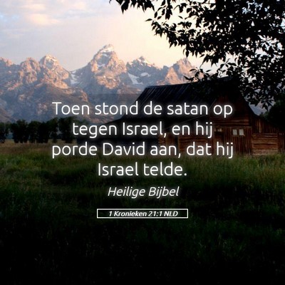 Picture 05 - 1 Kronieken 21:1 NLD - Toen stond de satan op tegen Israel, en hij porde - Bible Verse Picture