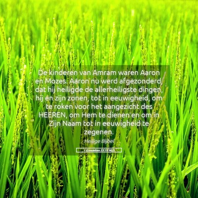 Picture 05 - 1 Kronieken 23:13 NLD - De kinderen van Amram waren Aaron en Mozes. Aaron - Bible Verse Picture