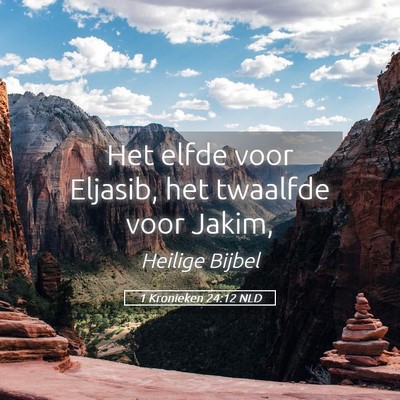 Picture 05 - 1 Kronieken 24:12 NLD - Het elfde voor Eljasib, het twaalfde voor - Bible Verse Picture