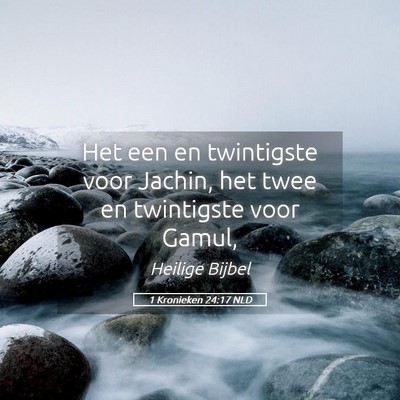 Picture 05 - 1 Kronieken 24:17 NLD - Het een en twintigste voor Jachin, het twee en - Bible Verse Picture