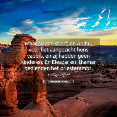 Picture 05 - 1 Kronieken 24:2 NLD - Maar Nadab stierf, en Abihu, voor het aangezicht - Bible Verse Picture