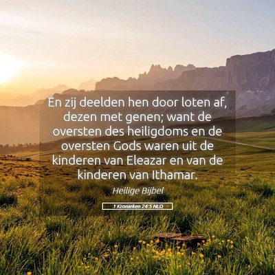 Picture 05 - 1 Kronieken 24:5 NLD - En zij deelden hen door loten af, dezen met - Bible Verse Picture