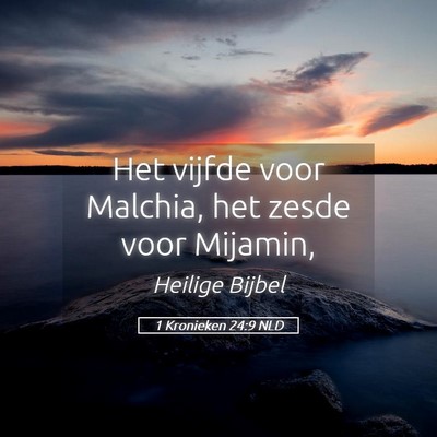 Picture 05 - 1 Kronieken 24:9 NLD - Het vijfde voor Malchia, het zesde voor - Bible Verse Picture