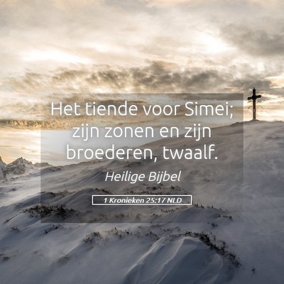 Picture 05 - 1 Kronieken 25:17 NLD - Het tiende voor Simei; zijn zonen en zijn - Bible Verse Picture