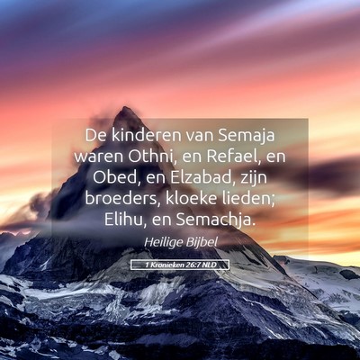 Picture 05 - 1 Kronieken 26:7 NLD - De kinderen van Semaja waren Othni, en Refael, en - Bible Verse Picture