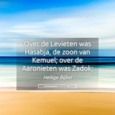 Picture 05 - 1 Kronieken 27:17 NLD - Over de Levieten was Hasabja, de zoon van Kemuel; - Bible Verse Picture