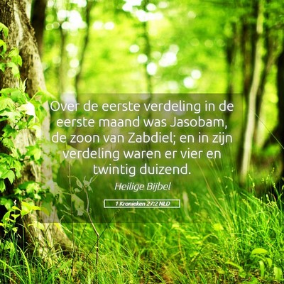 Picture 05 - 1 Kronieken 27:2 NLD - Over de eerste verdeling in de eerste maand was - Bible Verse Picture