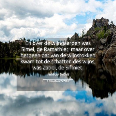 Picture 05 - 1 Kronieken 27:27 NLD - En over de wijngaarden was Simei, de Ramathiet; - Bible Verse Picture