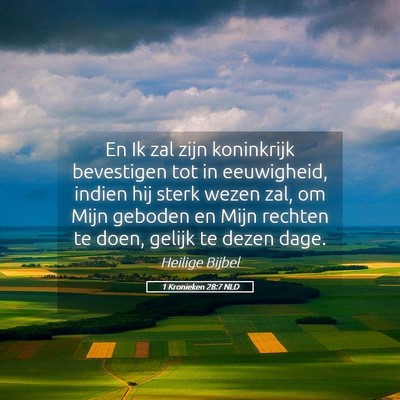 Picture 05 - 1 Kronieken 28:7 NLD - En Ik zal zijn koninkrijk bevestigen tot in - Bible Verse Picture