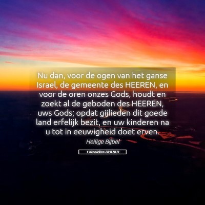 Picture 05 - 1 Kronieken 28:8 NLD - Nu dan, voor de ogen van het ganse Israel, de - Bible Verse Picture