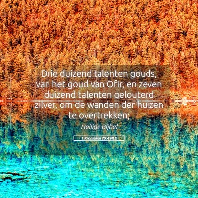 Picture 05 - 1 Kronieken 29:4 NLD - Drie duizend talenten gouds, van het goud van - Bible Verse Picture