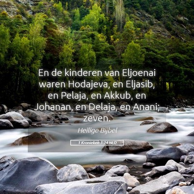 Picture 05 - 1 Kronieken 3:24 NLD - En de kinderen van Eljoenai waren Hodajeva, en - Bible Verse Picture