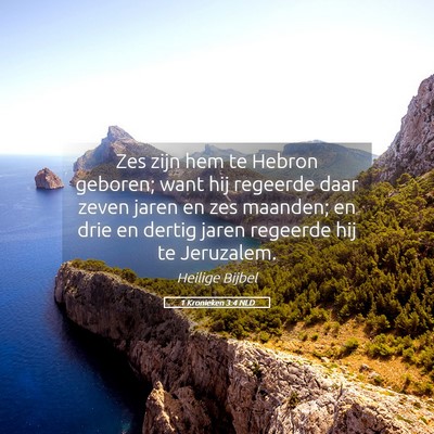 Picture 05 - 1 Kronieken 3:4 NLD - Zes zijn hem te Hebron geboren; want hij regeerde - Bible Verse Picture