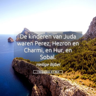 Picture 05 - 1 Kronieken 4:1 NLD - De kinderen van Juda waren Perez, Hezron en - Bible Verse Picture