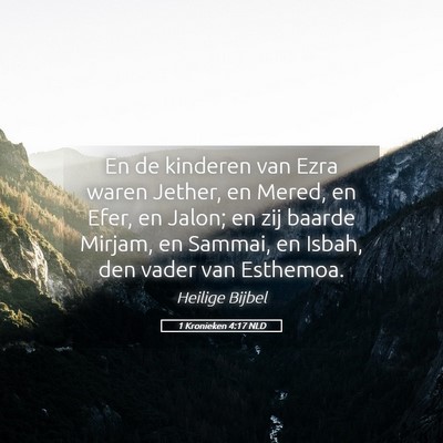Picture 05 - 1 Kronieken 4:17 NLD - En de kinderen van Ezra waren Jether, en Mered, - Bible Verse Picture