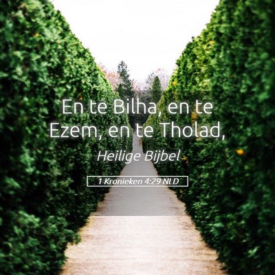 Picture 05 - 1 Kronieken 4:29 NLD - En te Bilha, en te Ezem, en te - Bible Verse Picture